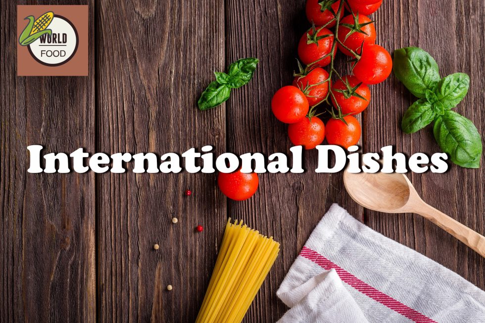 10 MustTry International Dishes and Their Cultural Significance